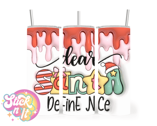 Stainless steel insulated tumbler featuring quote Dear Santa define nice