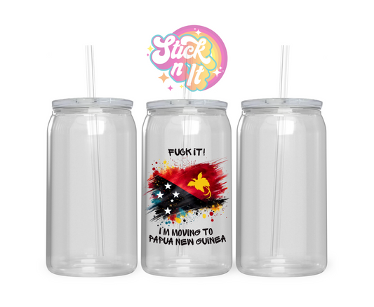 Acrylic cup featuring a watercolour style Papua New Guinea flag with quote Fuck it! I'm moving to Papua New Guinea