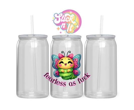 Acrylic cup featuring cute butterfly and quote fearless as fuck