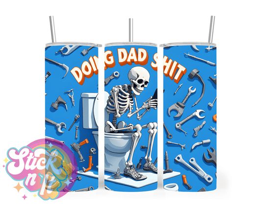 DOING DAD SHIT INSULATED TUMBLER - Stick N It