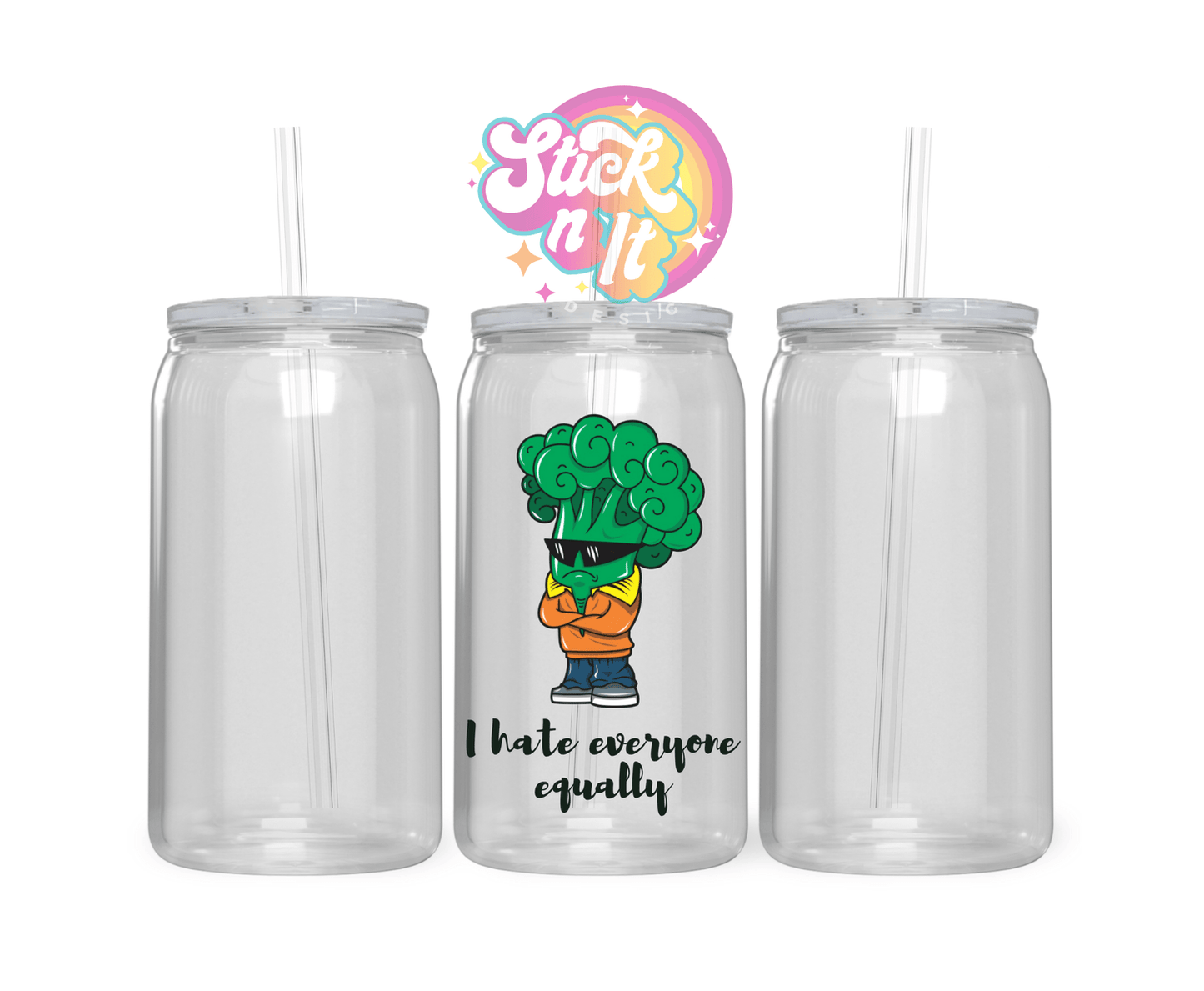 I HATE EVERYONE EQUALLY ACRYLIC CUP - Stick N It