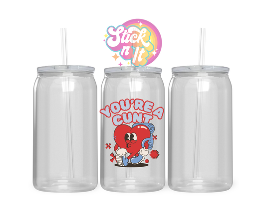 Acrylic cup featuring quote You're a cunt