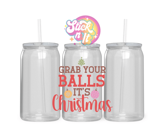 Acrylic cup featuring quote Grab your balls it's Christmas 