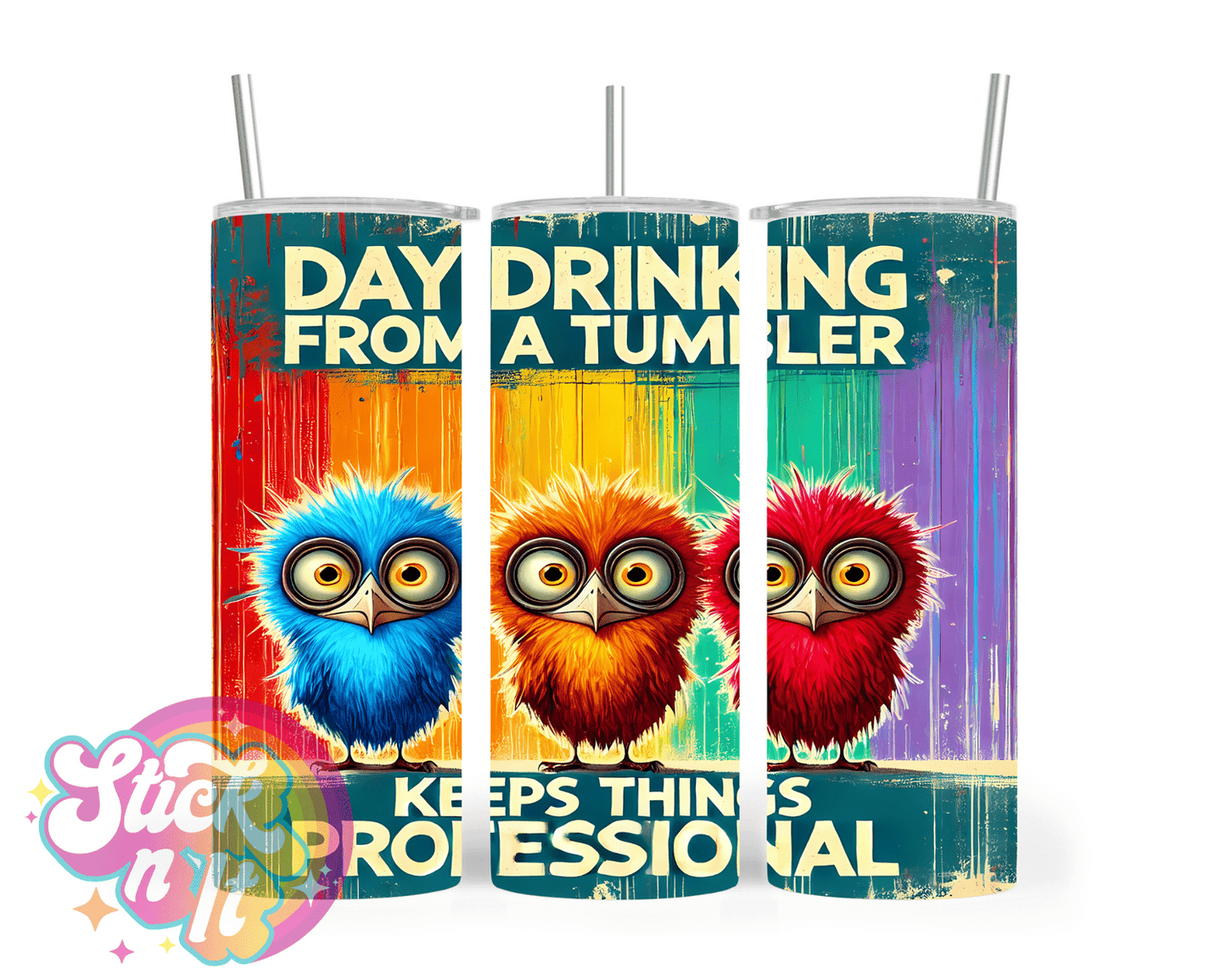 Stainless steel insulated tumbler featuring quote Day drinking from a tumbler keeps things professional