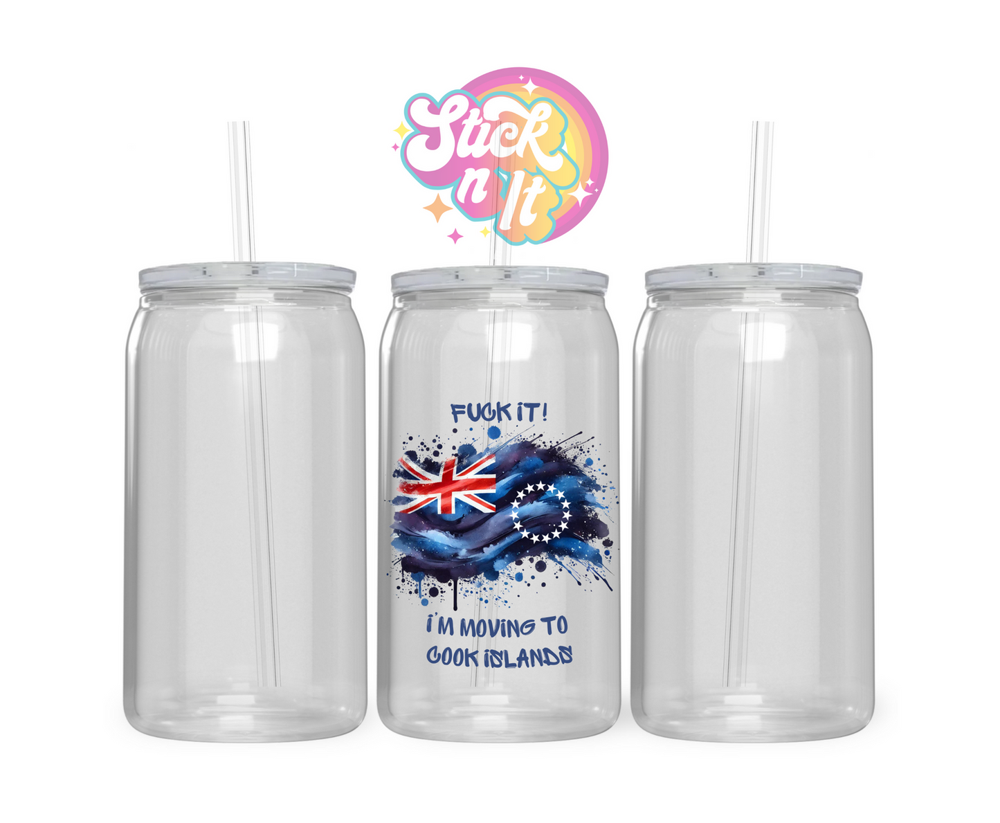 Acrylic cup featuring a watercolour style Cook Islands flag with quote Fuck it! I'm moving to Cook Islands