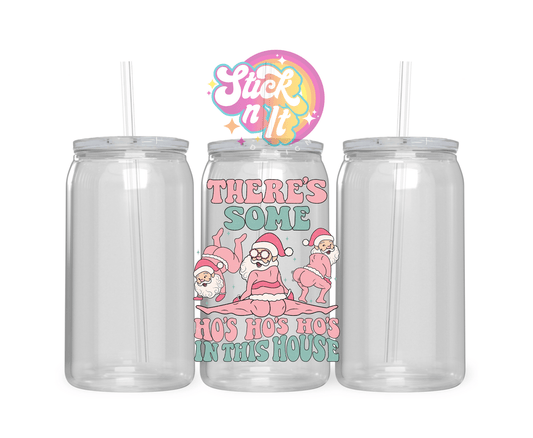 Acrylic cup featuring quote there's some ho ho ho's in this house