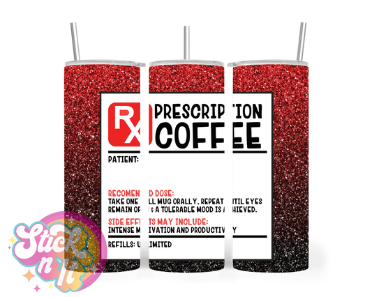 Stainless steel insulated tumbler featuring quote RX Prescription coffee
