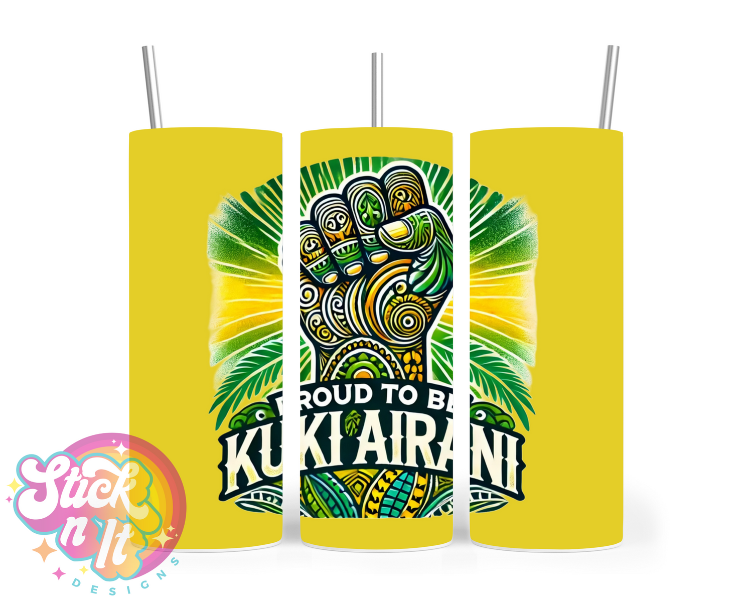 Stainless steel tumbler featuring a raised fist and quote Proud to be Kuki Airani on a yellow background