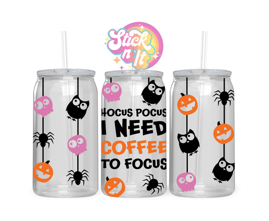 Acrylic cup featuring quote Hocus pocus I need coffee to focus
