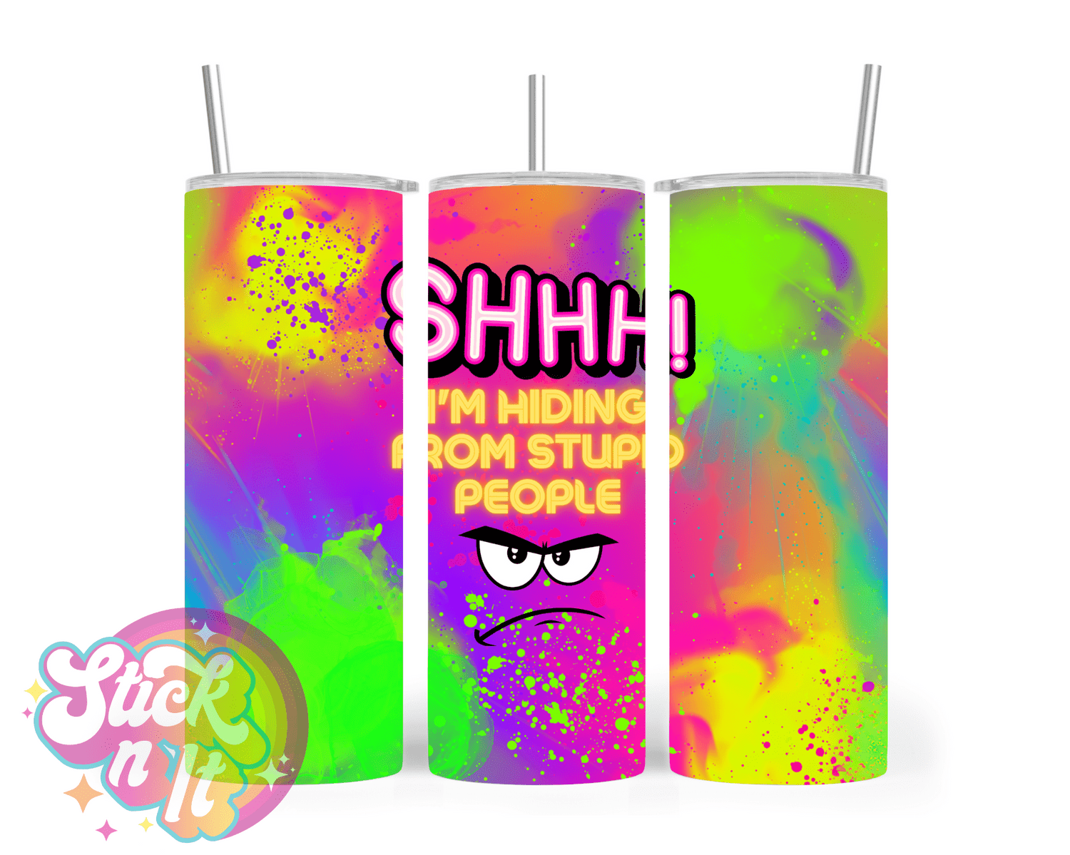 Stainless steel insulated tumbler featuring quote Shhh! I'm hiding from stupid people