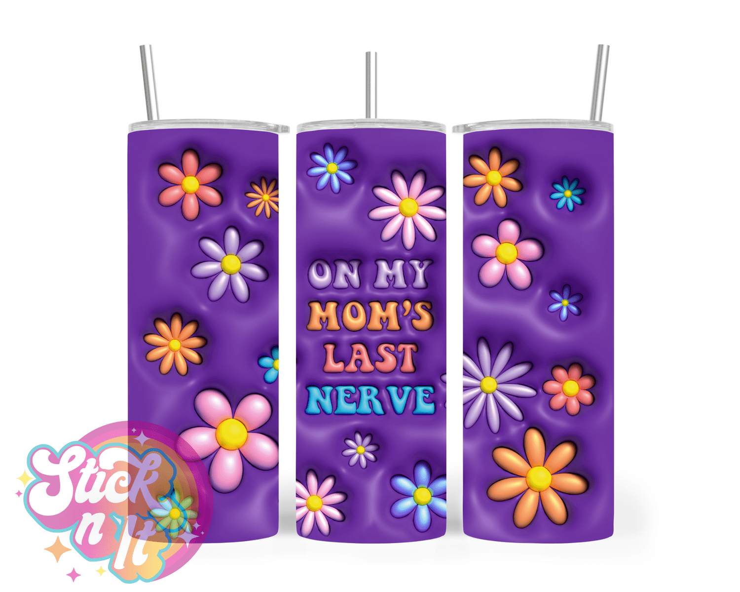 Stainless steel insulated tumbler featuring quote On my mom's last nerve