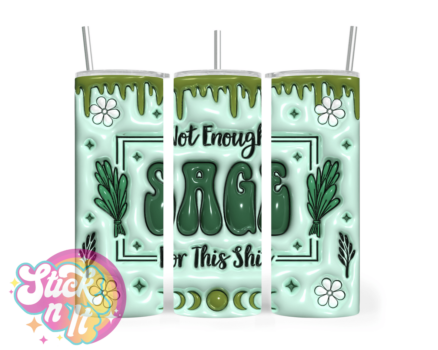 NOT ENOUGH SAGE FOR THIS SHIT INSULATED TUMBLER - Stick N It