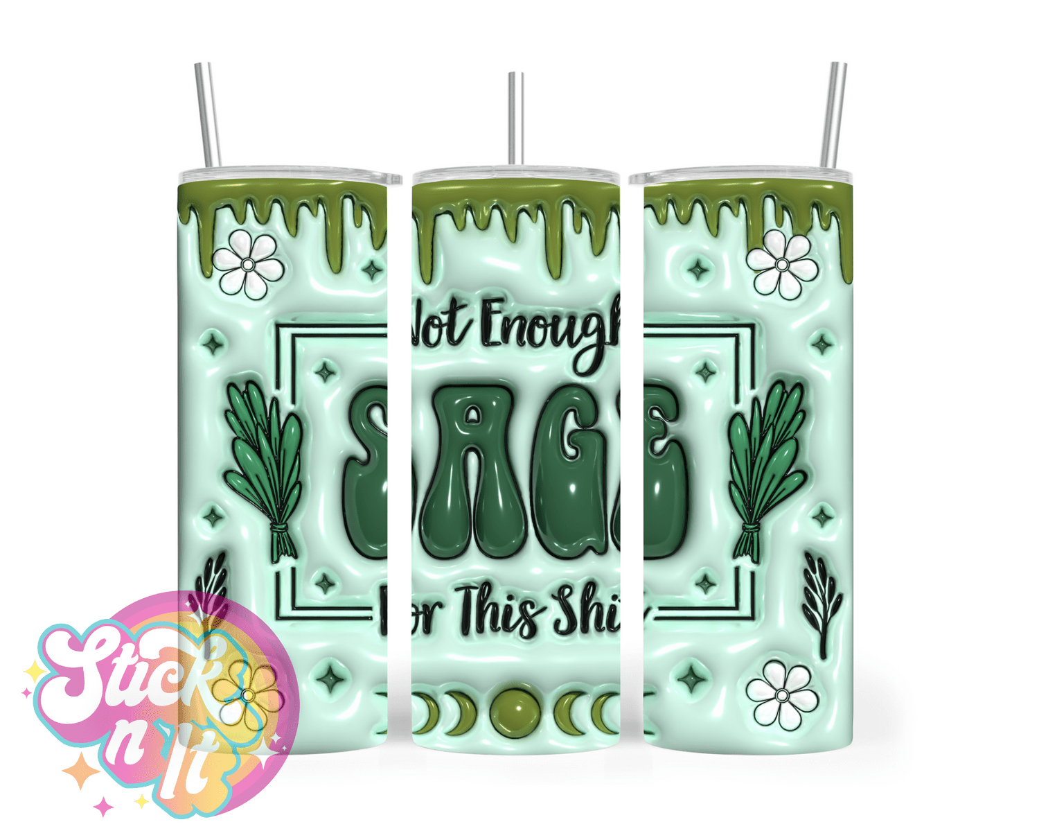 NOT ENOUGH SAGE FOR THIS SHIT INSULATED TUMBLER - Stick N It