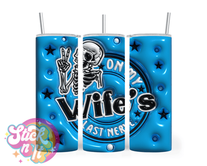 ON MY WIFE'S LAST NERVE INSULATED TUMBLER - Stick N It