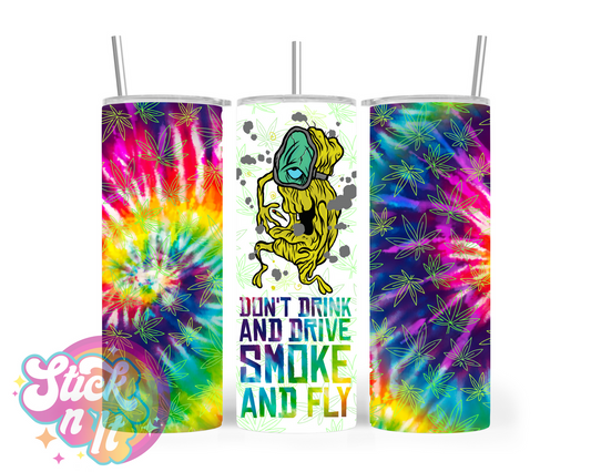 420 themed stainless steel insulated tumbler with quote Don't drink and drive smoke and fly with tie-dye background